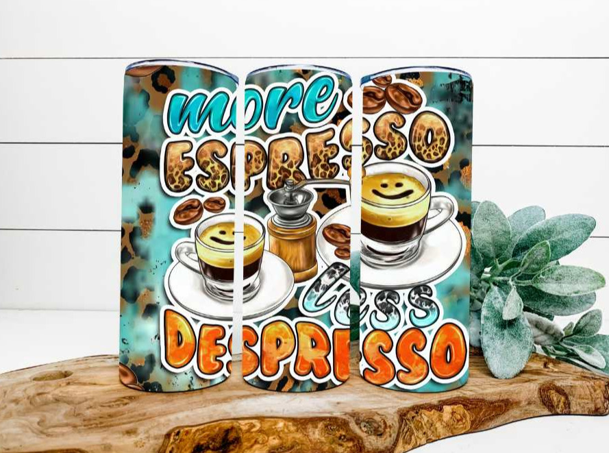 More Espresso, Less Depresso 20oz Tumbler