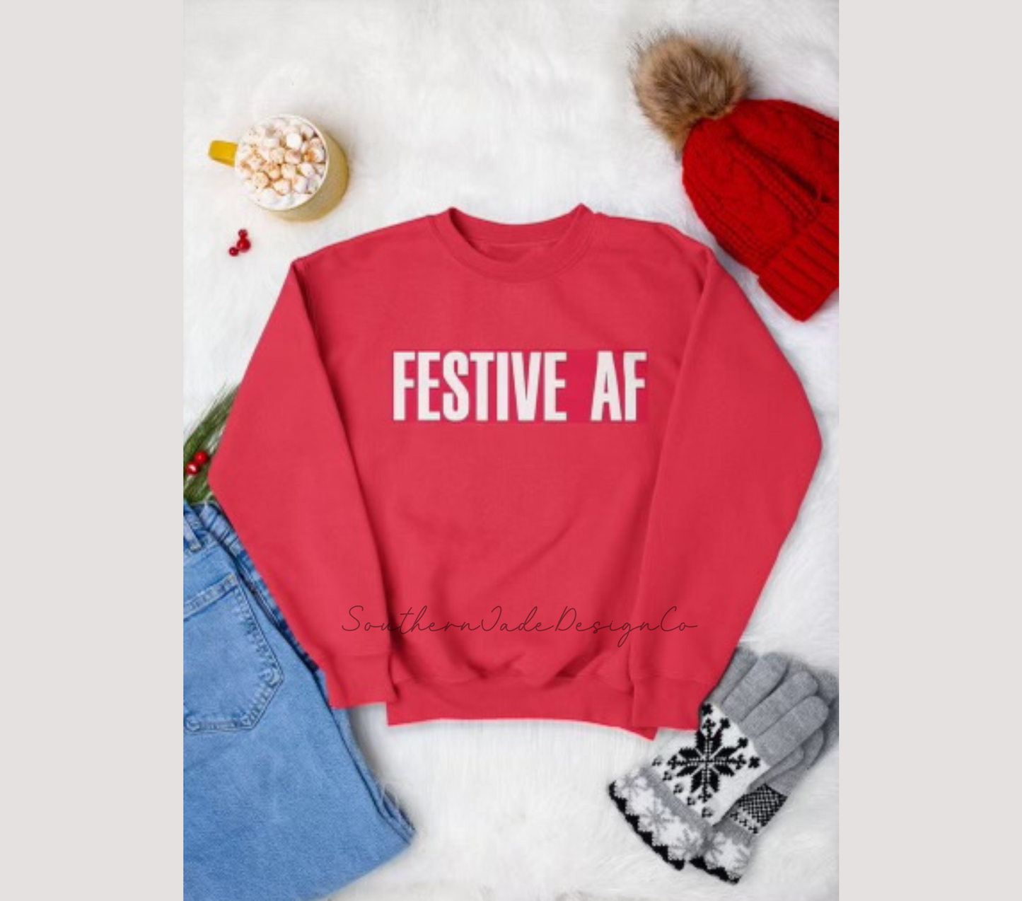 Festive Af Sweatshirt