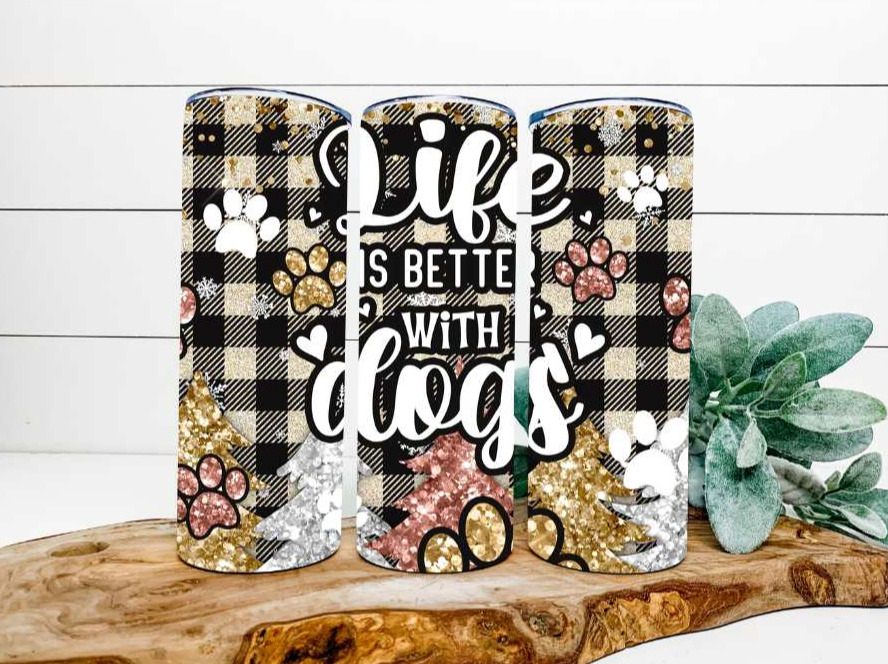 Life is better with dogs 20oz Tumbler